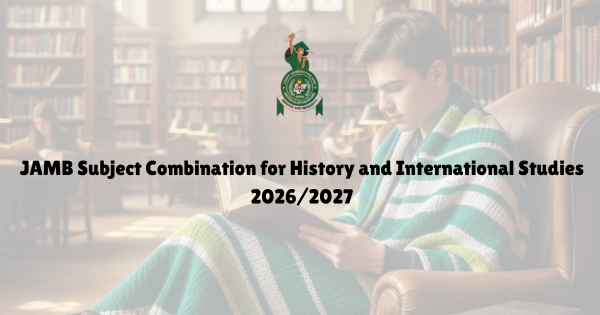 JAMB Subject Combination for History and International Studies 2026