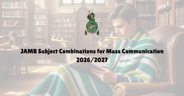 2026 JAMB Subject Combinations for Mass Communication