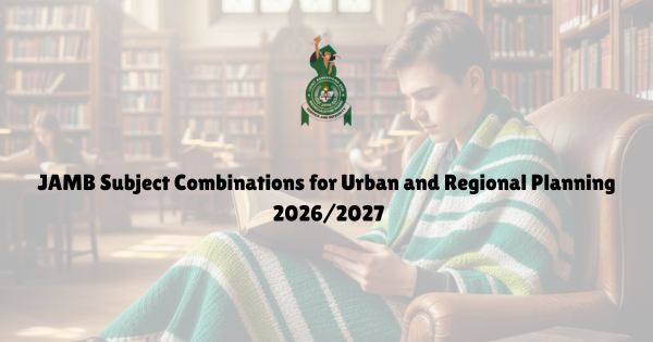 Urban and Regional Planning JAMB Subject Combination 2026