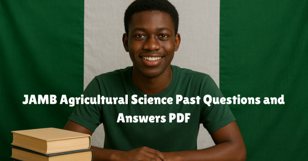 JAMB Agricultural Science Past Questions and Answers PDF