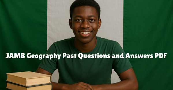 JAMB Geography Past Questions and Answers PDF