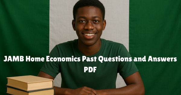 JAMB Home Economics Past Questions and Answers PDF