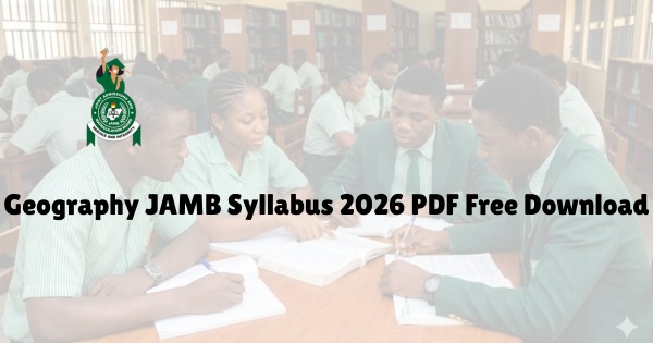 JAMB Syllabus for Geography 2026 PDF