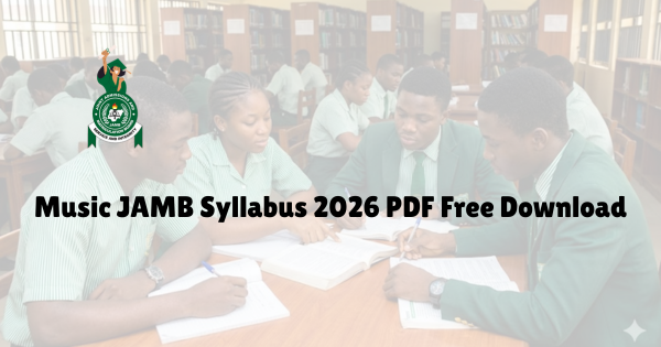 Music JAMB Syllabus 2026 PDF Free Download