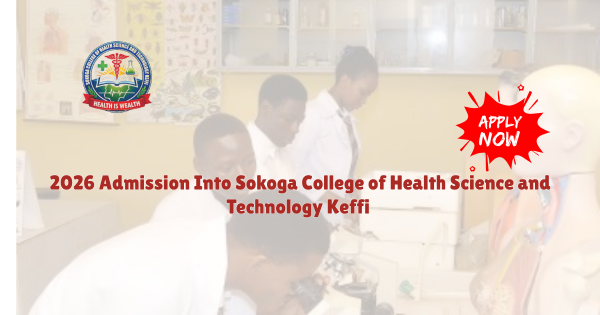 2026 Admission Into Sokoga College of Health Science and Technology Keffi