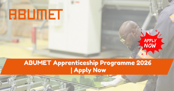 ABUMET Apprenticeship Programme 2026 | Apply Now