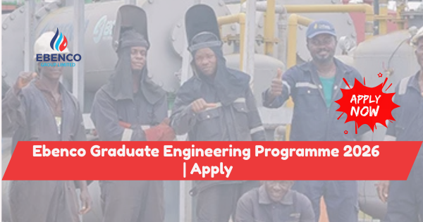 Ebenco Graduate Engineering Programme 2026 | Apply