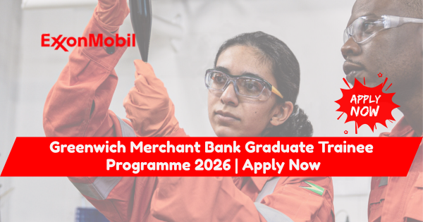 2026 ExxonMobil Graduate Internship Programme | Apply Now