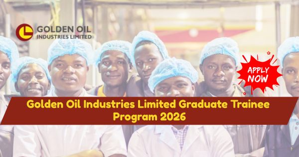 Golden Oil Industries Limited Graduate Trainee Program 2026