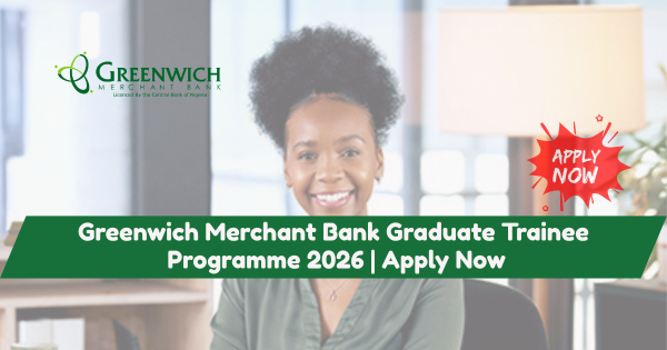 Greenwich Merchant Bank Graduate Trainee Programme 2026 | Apply Now