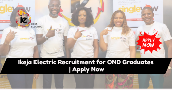 Ikeja Electric Recruitment for OND Graduates | Apply Now