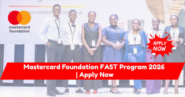 Mastercard Foundation FAST Program 2026 | Apply Now